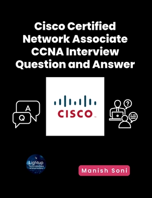Cisco Certified Network Associate CCNA Interview Question and Answer - Soni, Manish