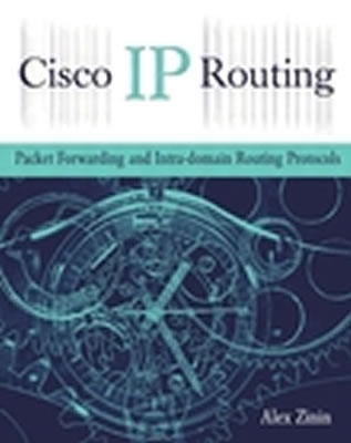 Cisco IP Routing: Packet Forwarding and Intra-Domain Routing Protocols - Zinin, Alex