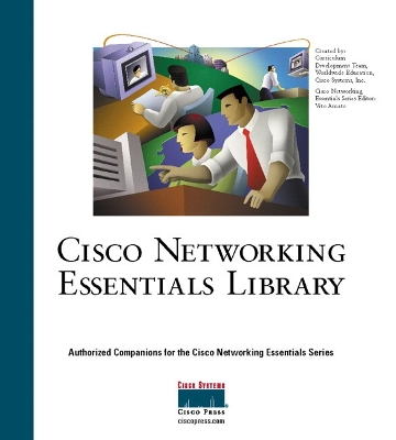 Cisco Networking Essentials Library: Authorized Compnions for the Cisco Netowrking Essentials Series - Cisco Systems Inc, and Amato, Vito, Ph.D.