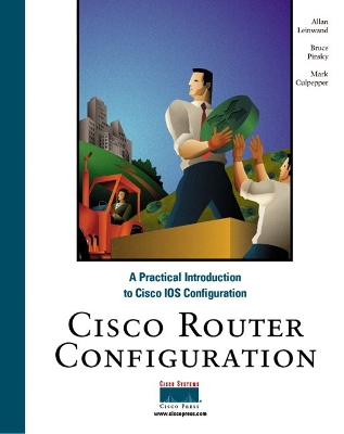Cisco Router Configuration - Pinsky, Bruce, and Leinwand, Allan, and Culpepper, Mark
