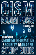 CISM Exam Pass: Certified Information Security Manager Study Guide