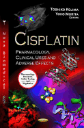 Cisplatin: Pharmacology, Clinical Uses & Adverse Effects