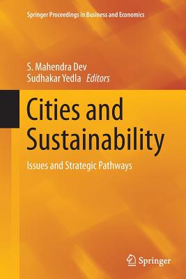 Cities and Sustainability: Issues and Strategic Pathways - Dev, S Mahendra (Editor), and Yedla, Sudhakar (Editor)