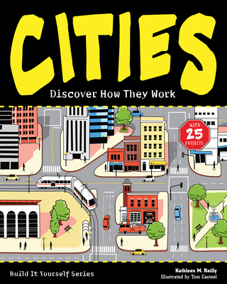 CITIES: Discover How They Work with 25 Projects - Reilly, Kathleen M.