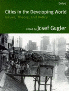 Cities in the Developing World: Issues, Theory, and Policy