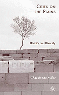 Cities on the Plains: Divinity and Diversity
