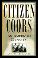 Citizen Coors: An American Dynasty
