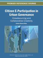 Citizen E-Participation in Urban Governance: Crowdsourcing and Collaborative Creativity