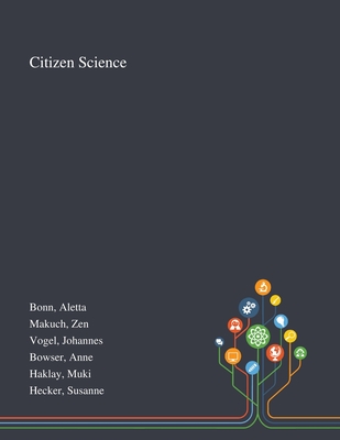 Citizen Science - Bonn, Aletta, and Makuch, Zen, and Vogel, Johannes