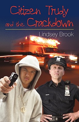 Citizen Trudy and the Crackdown - Abigail Reed, Reed, and Lindsey Brook, Brook