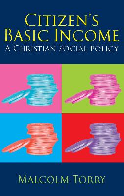 Citizen's Basic Income: A Christian Social Policy - Torry, Malcolm