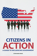 Citizens in Action: A Guide to Influencing Government