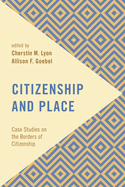 Citizenship and Place: Case Studies on the Borders of Citizenship