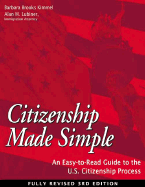 Citizenship Made Simple: An Easy to Read Guide to the U.S. Citizenship Process