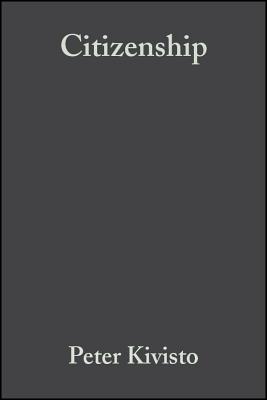 Citizenship - Kivisto, Peter, and Faist, Thomas