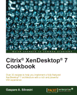 Citrix� XenDesktop� 7 Cookbook