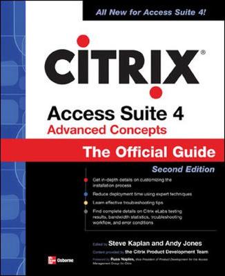 Citrix Access Suite 4 Advanced Concepts: The Official Guide - Kaplan, Steve, and Jones, Andy, Dr.
