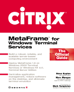 Citrix: Metaframe for Windows Terminal Services: The Official Guide - Kaplan, Steve, and Mangus, Marc