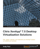 Citrix Xenapp 7.5 Desktop Virtualization Solutions