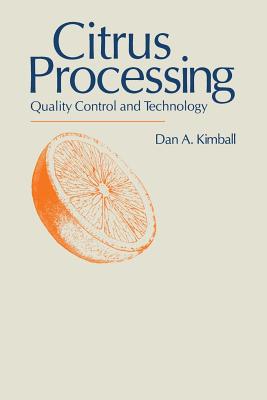 Citrus Processing: Quality Control and Technology - Kimball, Dan A (Editor)