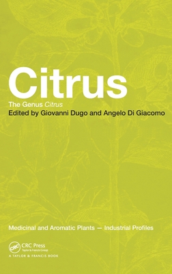 Citrus: The Genus Citrus - Dugo, Giovanni (Editor), and Di Giacomo, Angelo (Editor)