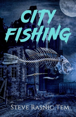 City Fishing - Tem, Steve Rasnic