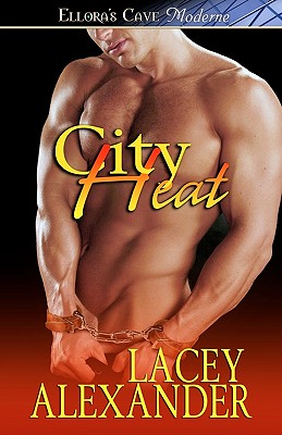 City Heat - Alexander, Lacey, and Hart, Arianna, and Snow, K Z