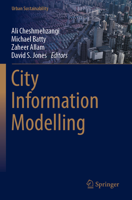 City Information Modelling - Cheshmehzangi, Ali (Editor), and Batty, Michael (Editor), and Allam, Zaheer (Editor)