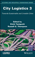 City Logistics 3: Towards Sustainable and Liveable Cities