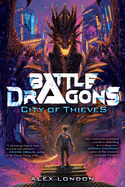 City of Thieves (Battle Dragons #1): Volume 1