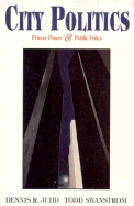 City Politics: Private Power and Public Policy