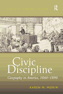 Civic Discipline: Geography in America, 1860-1890