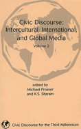 Civic Discourse: Volume Two, Intercultural, International, and Global Media