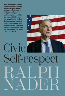 Civic Self-Respect - Nader, Ralph