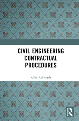 Civil Engineering Contractual Procedures - Ashworth, Allan