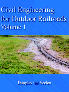 Civil Engineering for Outdoor Railroads Volume 1