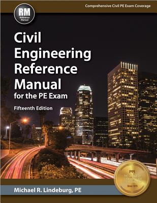 Civil Engineering Reference Manual for the PE Exam - Lindeburg, Michael R, Pe