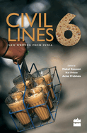 Civil Lines 6: New Writing From India
