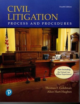 Civil Litigation: Process and Procedures - Goldman, Thomas, and Hughes, Alice