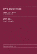 Civil Procedure: Cases, Text, Notes, and Problems - Teply, Larry L (Editor)