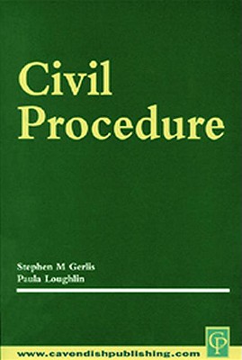 Civil Procedure - Gerlis, Stephen, and Loughlin, Paula