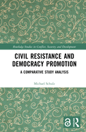 Civil Resistance and Democracy Promotion: A Comparative Study Analysis