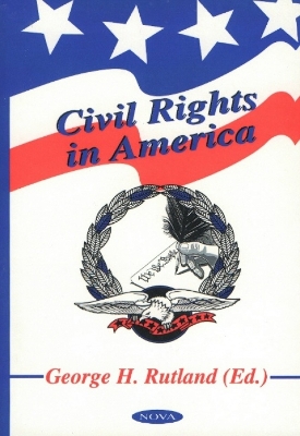 Civil Rights in America - George H Rutland, Editor, and George, H Rutland, and Rutland, George (Editor)