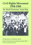 Civil Rights Movement, 1954-1968: We Shall Overcome, Some Day