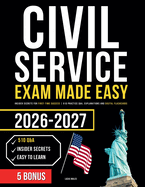 Civil Service Exam Made Easy: Insider Secrets for First-Time Success 510 Practice Q&A, Explanations and Digital Flashcards