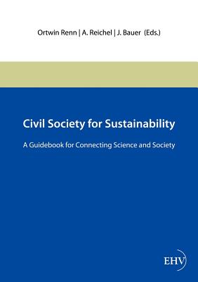 Civil Society for Sustainability - Renn, Ortwin, and Reichel, A, and Bauer, J