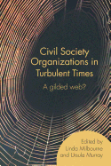 Civil Society Organizations in Turbulent Times: A gilded web?