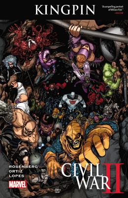Civil War II: Kingpin - Rosenberg, Matthew, and Ortiz, Ricardo Lopez (Artist)