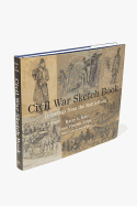 Civil War Sketch Book: Drawings from the Battlefront