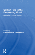 Civilian Rule in the Developing World: Democracy on the March?